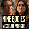 Nine Bodies in a Mexican Morgue