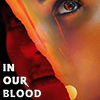 In Our Blood