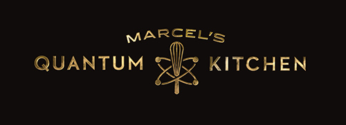 Marcel's Quantum Kitchen